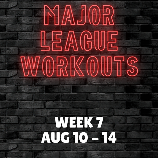 Major League Workout - Week 7