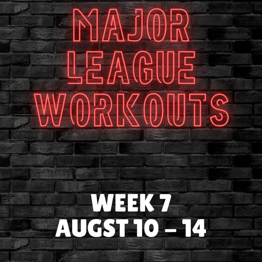 Major League Workout - Week 7
