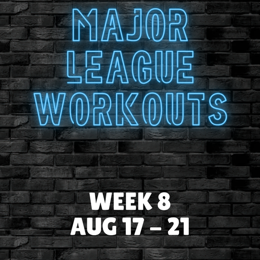 Major League Workout - Week 8