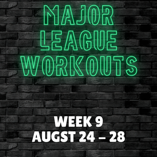 Major League Workout - Week 9