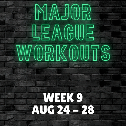 Major League Workout - Week 9